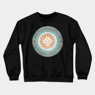 Today is World Hepatitis Day Badge Crewneck Sweatshirt